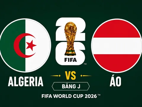 VTV2, VTVgo TRỰC TIẾP bóng đá Algeria vs Áo hôm nay 28/6 - Link xem trực tiếp World Cup 2026 mới nhất