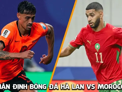Nhận định bóng đá Hà Lan vs Morocco 8h ngày 30/6 - Vòng 1/16 World Cup 2026: Rượt đuổi kịch tính?