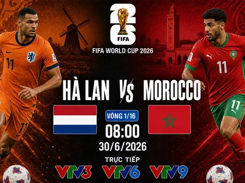 Link xem trực tiếp bóng đá Hà Lan vs Morocco trên VTVGo - VTV6 VTV3 trực tiếp World Cup 2026 hôm nay