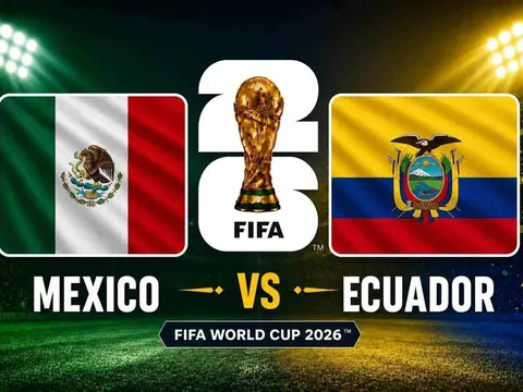 VTV trực tiếp bóng đá Mexico vs Ecuador - Link xem trực tiếp World Cup 2026 hôm nay 1/7 trên VTV3