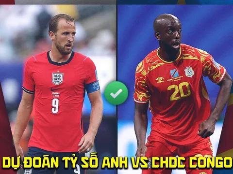 Dự đoán tỷ số Anh vs CHDC Congo 23h ngày 1/7 - Nhận định bóng đá World Cup 2026 hôm nay