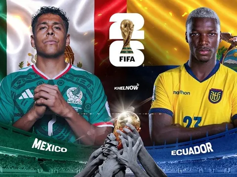 Dự đoán tỷ số Mexico vs Ecuador, 8h ngày 1/7 - Nhận định bóng đá World Cup 2026