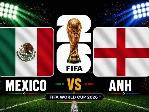 Dự đoán kết quả, tỷ số Mexico vs Anh - World Cup 2026: Siêu máy tính nhận định bóng đá hôm nay 6/7