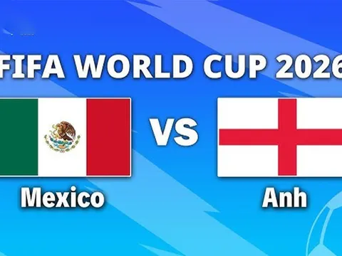 VTV3, VTV6 TRỰC TIẾP bóng đá Mexico vs Anh hôm nay 6/7 - Link xem trực tiếp World Cup 2026 mới nhất