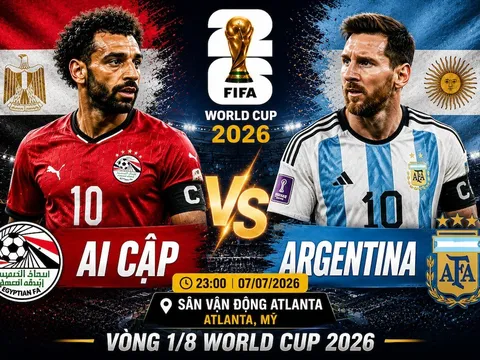 Nhận định bóng đá, dự đoán tỷ số kết quả Argentina vs Ai Cập, 23h ngày 7/7 - Vòng 1/8 World Cup 2026