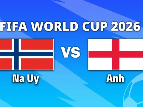 VTV3, VTV6 TRỰC TIẾP bóng đá Anh vs Na Uy hôm nay 12/7 - Link xem trực tiếp World Cup 2026 mới nhất