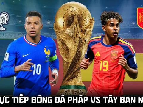 Link xem trực tiếp bóng đá Pháp vs Tây Ban Nha 2h ngày 15/7 - VTV6 VTV3 trực tiếp World Cup 2026 hôm nay