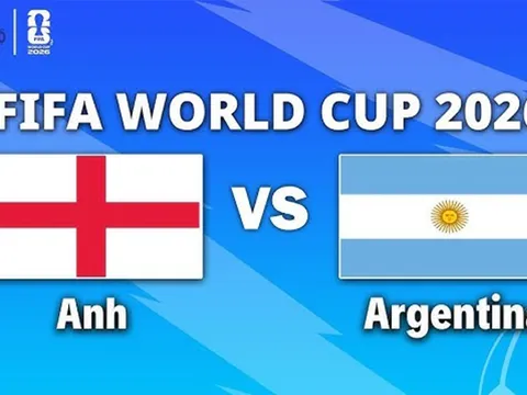 VTV3, VTV6 TRỰC TIẾP bóng đá Anh vs Argentina hôm nay 16/7 - Link xem trực tiếp World Cup 2026 mới nhất