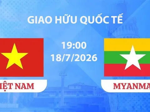 VTV6, VTV5 TRỰC TIẾP bóng đá Việt Nam vs Myanmar hôm nay 18/7 - Link xem giao hữu ĐT Việt Nam mới nhất