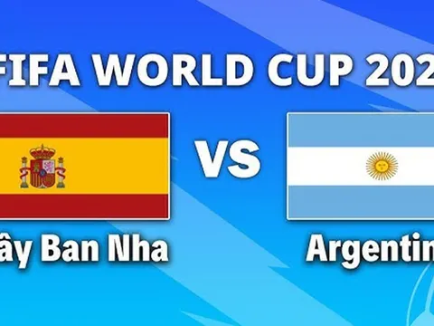 VTV3, VTV6 TRỰC TIẾP bóng đá Tây Ban Nha vs Argentina hôm nay 20/7 - Link xem trực tiếp World Cup 2026 mới nhất