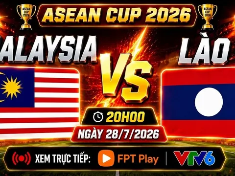 VTV trực tiếp bóng đá Malaysia vs Lào - Link xem trực tiếp AFF Cup 2026 hôm nay 28/7 trên VTV6