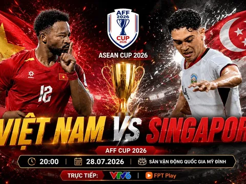 VTV trực tiếp bóng đá Việt Nam vs Singapore - Link xem trực tiếp AFF Cup 2026 hôm nay 31/7 trên VTV6