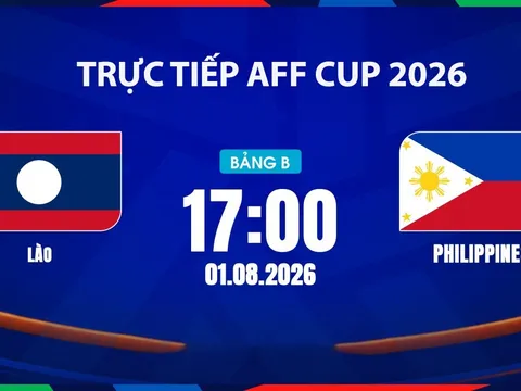 VTV5, VTV6 TRỰC TIẾP bóng đá Lào vs Philippines hôm nay 1/8 - Link xem trực tiếp AFF Cup 2026 mới nhất