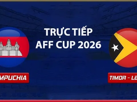 Link xem TRỰC TIẾP bóng đá Campuchia vs Timor Leste hôm nay 3/8 - VTV5, VTV6 trực tiếp AFF Cup 2026