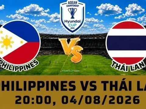VTV6, VTV5 TRỰC TIẾP bóng đá Philippines vs Thái Lan hôm nay 4/8 - Link xem trực tiếp AFF Cup 2026 mới nhất
