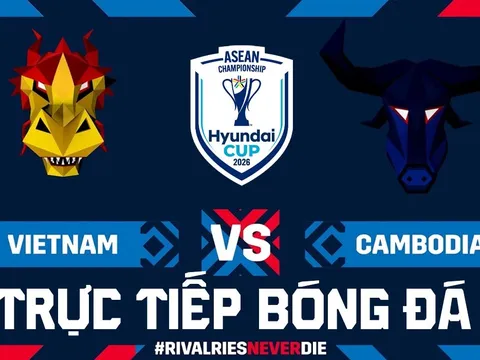 Trực tiếp bóng đá Việt Nam vs Campuchia hôm nay 7/8 - AFF Cup 2026: Mưa bàn thắng tại Mỹ Đình?