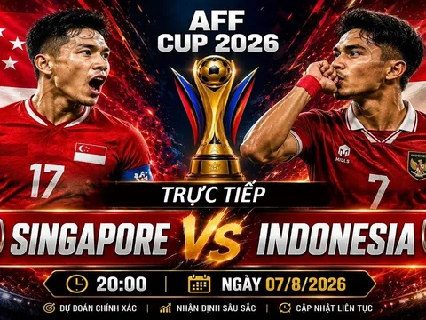 VTV trực tiếp bóng đá Singapore vs Indonesia - Link xem trực tiếp AFF Cup 2026 hôm nay 7/8 trên VTV7
