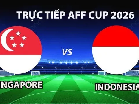 VTV6, VTV7 TRỰC TIẾP bóng đá Singapore vs Indonesia hôm nay 7/8 - Link xem trực tiếp AFF Cup 2026 mới nhất