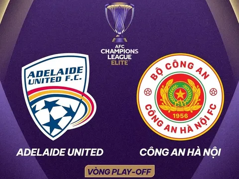 FPT trực tiếp bóng đá Adelaide United vs CAHN - Link xem trực tiếp Play-off C1 châu Á hôm nay 11/8