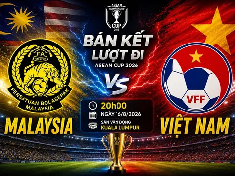 VTV trực tiếp Bán kết AFF Cup 2026 - Link xem trực tiếp Malaysia vs Việt Nam trên VTV6 và VTVgo