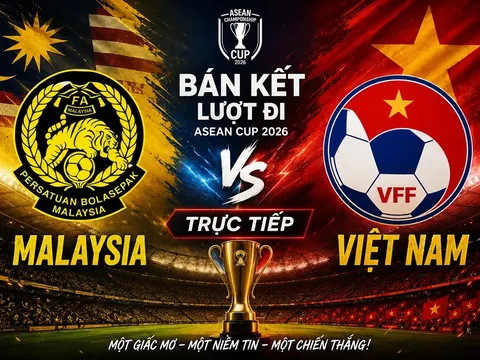 VTV trực tiếp bóng đá Malaysia vs Việt Nam - Link xem trực tiếp AFF Cup 2026 hôm nay 16/8 trên VTV6 và VTVgo