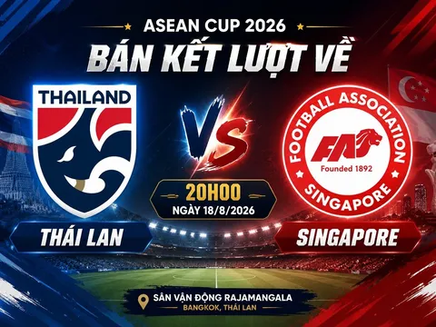 VTV trực tiếp Bán kết AFF Cup 2026 - Link xem trực tiếp Thái Lan vs Singapore trên VTV6 và VTVgo