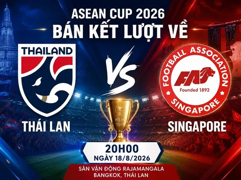 VTV trực tiếp bóng đá Thái Lan vs Singapore - Link xem trực tiếp AFF Cup 2026 hôm nay 18/8 trên VTV6