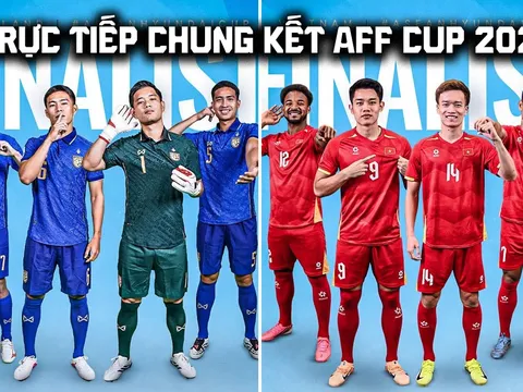 Trực tiếp bóng đá Thái Lan vs Việt Nam hôm nay 22/8 - Link xem trực tiếp Chung kết AFF Cup 2026 trên VTV