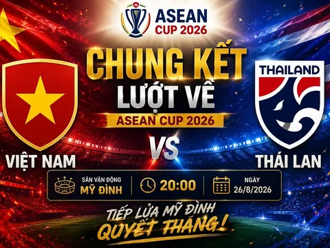 VTV trực tiếp Việt Nam vs Thái Lan - Link xem trực tiếp AFF Cup 2026 hôm nay 26/8 trên VTV6 và VTVGo