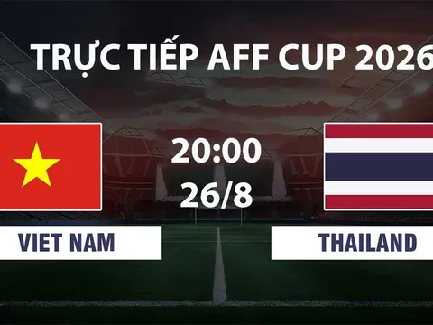 VTV3, VTVGo TRỰC TIẾP bóng đá Việt Nam vs Thái Lan hôm nay 26/8 - Link xem trực tiếp AFF Cup 2026 mới nhất