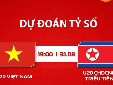 Dự đoán tỷ số, kết quả U20 Việt Nam vs U20 Triều Tiên, 19h ngày 31/8 - Nhận định bóng đá VL U20 châu Á 2027