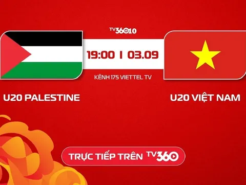 TRỰC TIẾP bóng đá Việt Nam hôm nay 3/9 - Link xem trực tiếp U20 Việt Nam vs U20 Palestine trên TV360