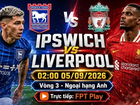 Trực tiếp bóng đá Ipswich Town vs Liverpool - Link xem trực tiếp Ngoại hạng Anh hôm nay 5/9 trên FPT Play
