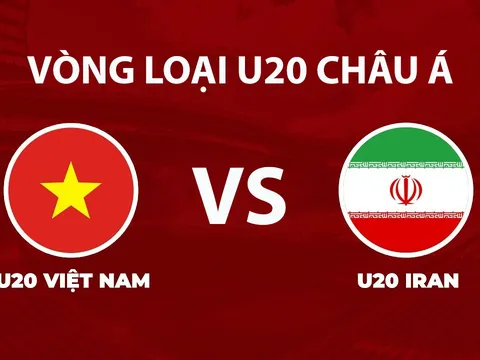 Xem trực tiếp U20 Việt Nam đấu U20 Iran ở đâu, kênh nào? Link xem trực tiếp VL U20 châu Á 2027