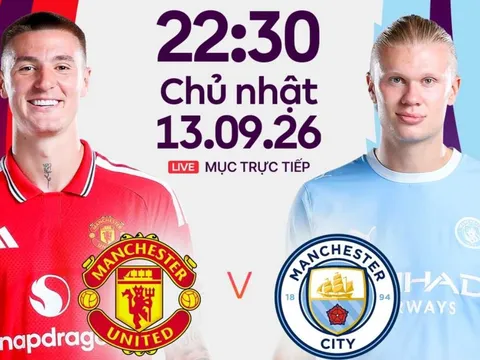 Link xem trực tiếp bóng đá Man Utd vs Man City 22h30 ngày 13/9 - FPTPlay trực tiếp Ngoại hạng Anh hôm nay