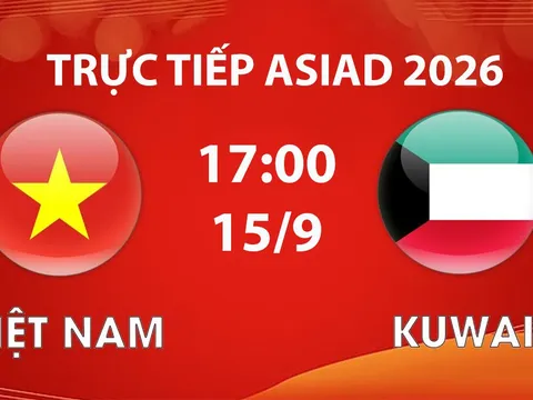 VTV6, VTV3 TRỰC TIẾP bóng đá U23 Việt Nam vs U23 Kuwait hôm nay 15/9 - Link xem trực tiếp ASIAD 2026 mới nhất