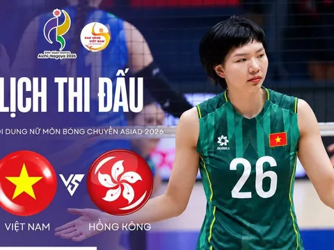 VTV trực tiếp bóng chuyền nữ Việt Nam vs Hong Kong - Link xem trực tiếp bóng chuyền ASIAD 2026 trên VTV