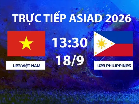 VTV6, VTV7 TRỰC TIẾP bóng đá ASIAD 2026 hôm nay 18/9 - Link xem U23 Việt Nam vs U23 Philippines mới nhất