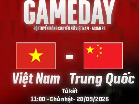 Xem trực tiếp bóng chuyền nữ Việt Nam vs Trung Quốc ở đâu, kênh nào? Link trực tiếp tứ kết ASIAD 2026 hôm nay