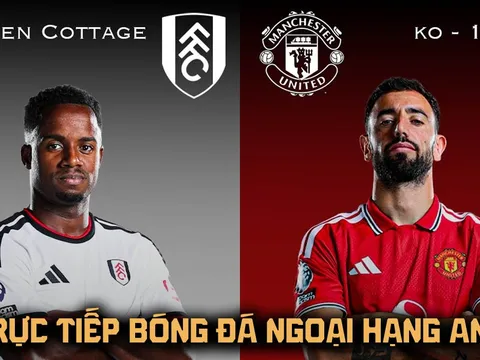 Xem trực tiếp bóng đá MU vs Fulham ở đâu, kênh nào? FPTPlay trực tiếp Ngoại hạng Anh hôm nay 20/9