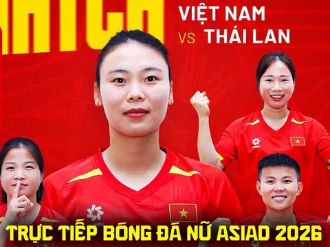Link xem trực tiếp bóng đá ĐT nữ Việt Nam vs Thái Lan 17h30 21/9 - VTV6 trực tiếp ASIAD 2026 hôm nay
