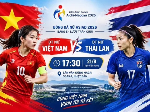 VTV trực tiếp bóng đá nữ Việt Nam vs Thái Lan - Link xem trực tiếp ASIAD 2026 hôm nay trên VTV6