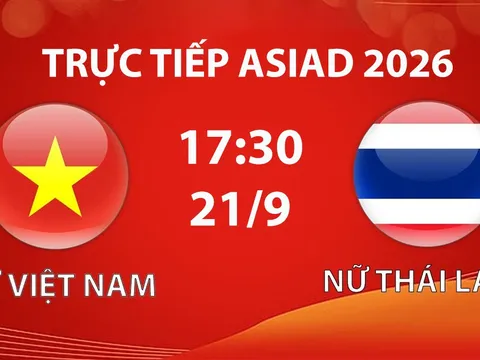 VTV6, VTVGo TRỰC TIẾP bóng đá ASIAD 2026 hôm nay 21/9 - Link xem trực tiếp tuyển Việt Nam vs Thái Lan