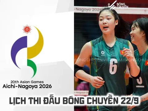 Lịch thi đấu bóng chuyền hôm nay 22/9: Tuyển nữ Việt Nam thắng dễ Kazakhstan tại ASIAD 2026
