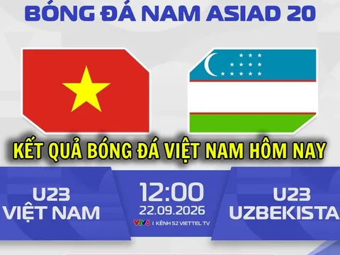 Kết quả bóng đá U23 Việt Nam vs U23 Uzbekistan - Link xem trực tiếp bóng đá nam ASIAD 2026 trên VTV6