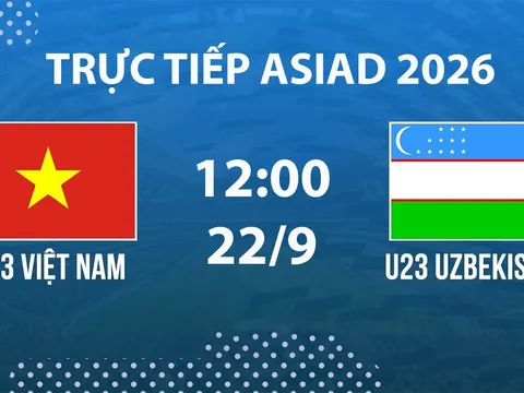 VTV6, VTV5 TRỰC TIẾP bóng đá U23 Việt Nam vs U23 Uzbekistan hôm nay 22/9 - Link xem trực tiếp ASIAD 2026