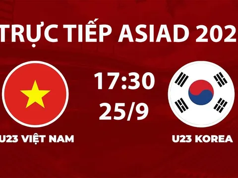 VTV6, VTVGo TRỰC TIẾP bóng đá ASIAD 2026 hôm nay 25/9 - Link xem trực tiếp U23 Việt Nam đấu Hàn Quốc