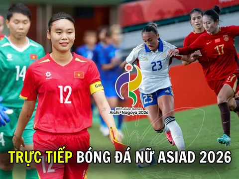VTV6, VTVGo TRỰC TIẾP bóng đá nữ ASIAD 2026 hôm nay 25/9 - Link trực tiếp Trung Quốc vs Việt Nam trên VTV