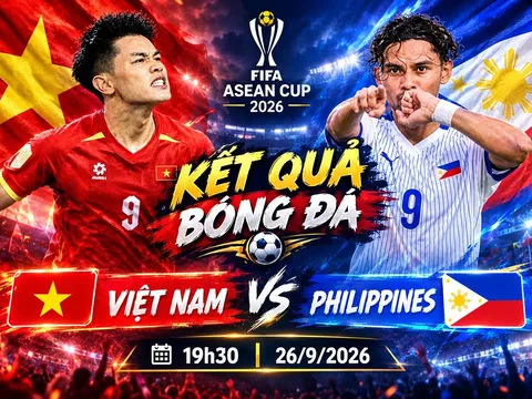Kết quả bóng đá ĐT Việt Nam vs Philippines - Link xem trực tiếp FIFA ASEAN Cup 2026 mới nhất