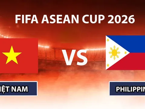 Xem TRỰC TIẾP bóng đá Việt Nam vs Philippines ở đâu, kênh nào? VTV có phát sóng FIFA ASEAN Cup 2026?